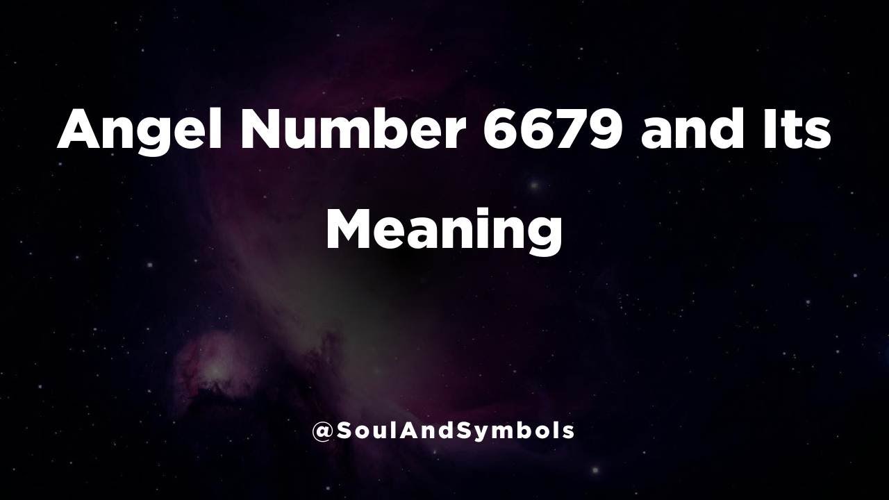 Angel Number 6679 and Its Meaning | 6679 Meaning 🔮
