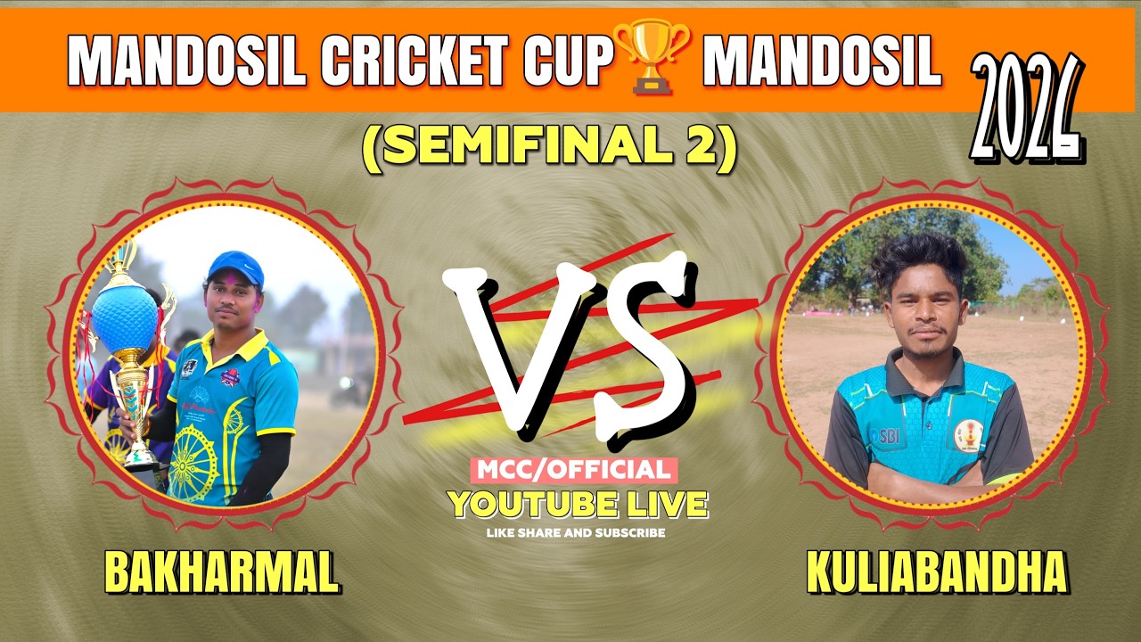 MANDOSIL CRICKET CUP MANDOSIL 2026//SEMIFINAL 2//BAKHARMAL VS KULIABANDHA//LIVE 🔴//MCC OFFICIAL