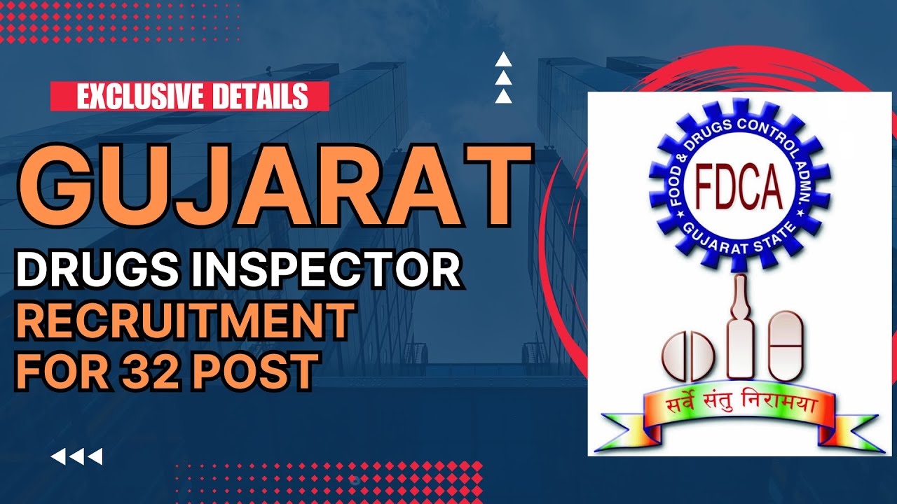 GUJARAT DRUGS INSPECTOR EXAM | ELIGIBILITY | SYLLABUS | 32 POST | ADVT. NO. 55/2023-24