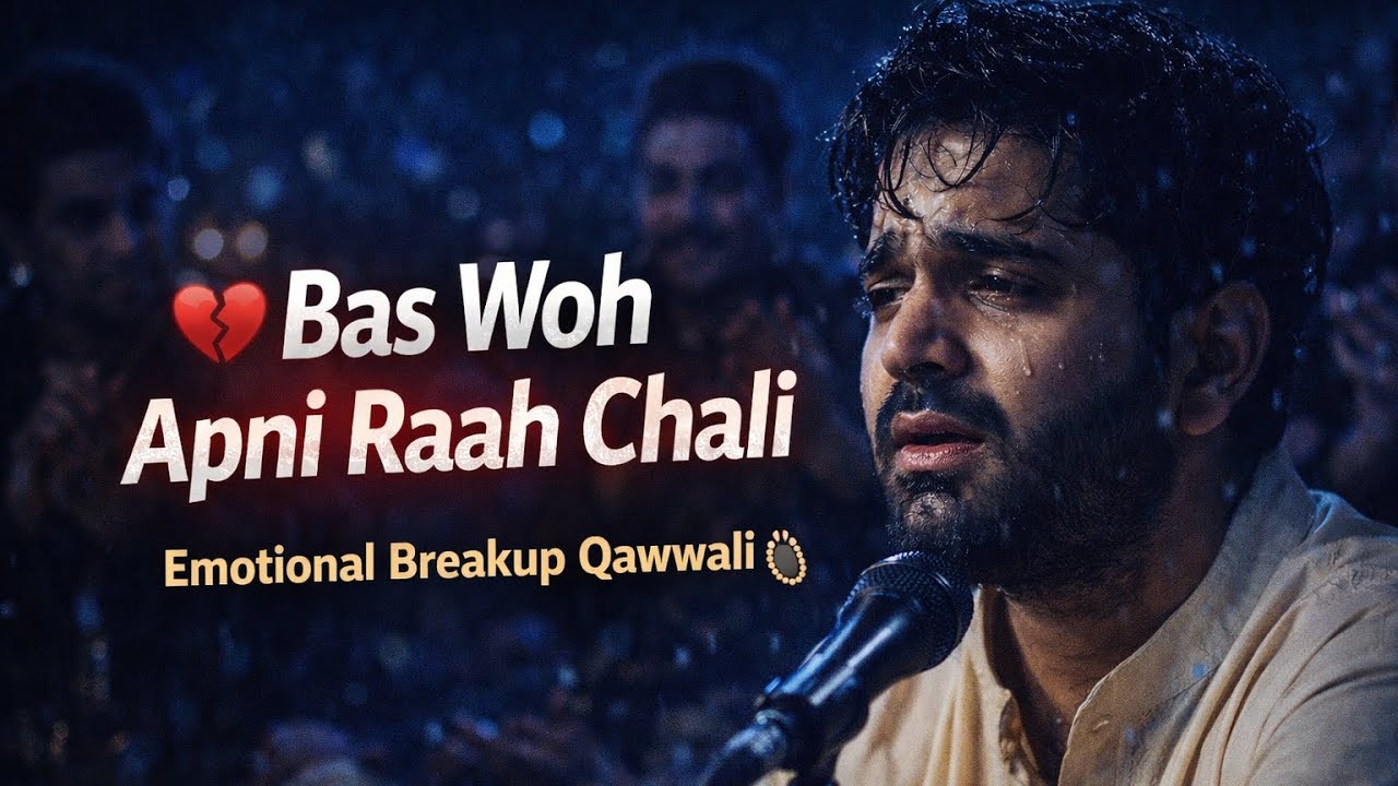 Bas Woh Apni Raah Chali 💔 | Dard Bhari Breakup Qawwali | Dil Tod Dene Wali Qawwali