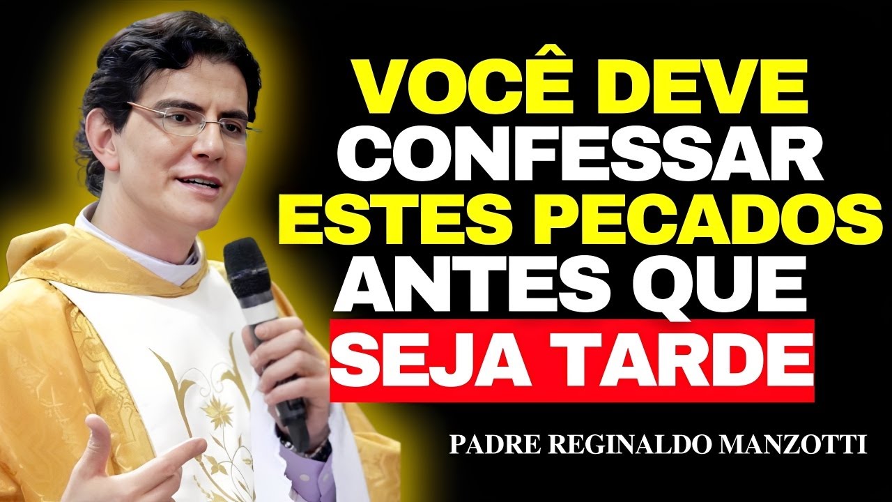 7 PECADOS Que Você Deve CONFESSAR Antes de RECEBER a SAGRADA COMUNHÃO | Padre Reginaldo Manzotti