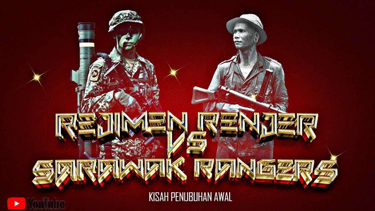 KISAH REJIMEN RENJER DIRAJA VS SARAWAK RANGERS YANG MANA LEBIH &hellip;&hellip;.