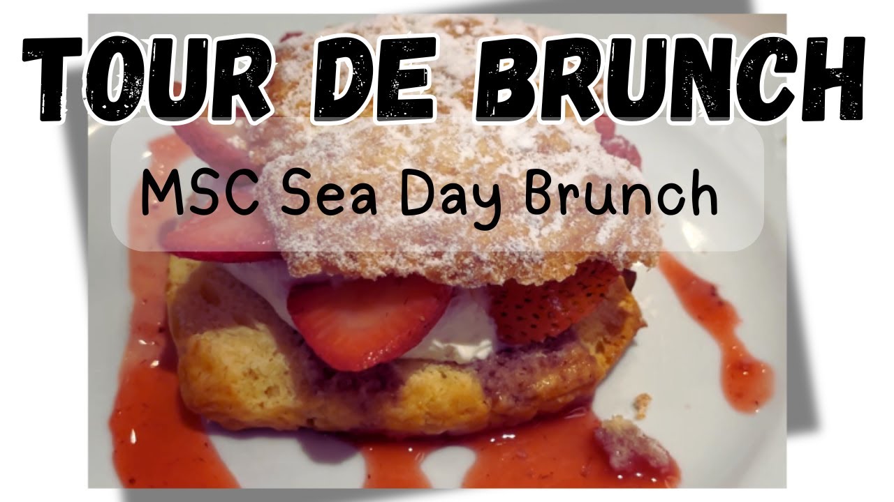 Cruise Brunch/ Tour De Brunch/ MSC Sea Day Brunch / MSC Sea Day Brunch