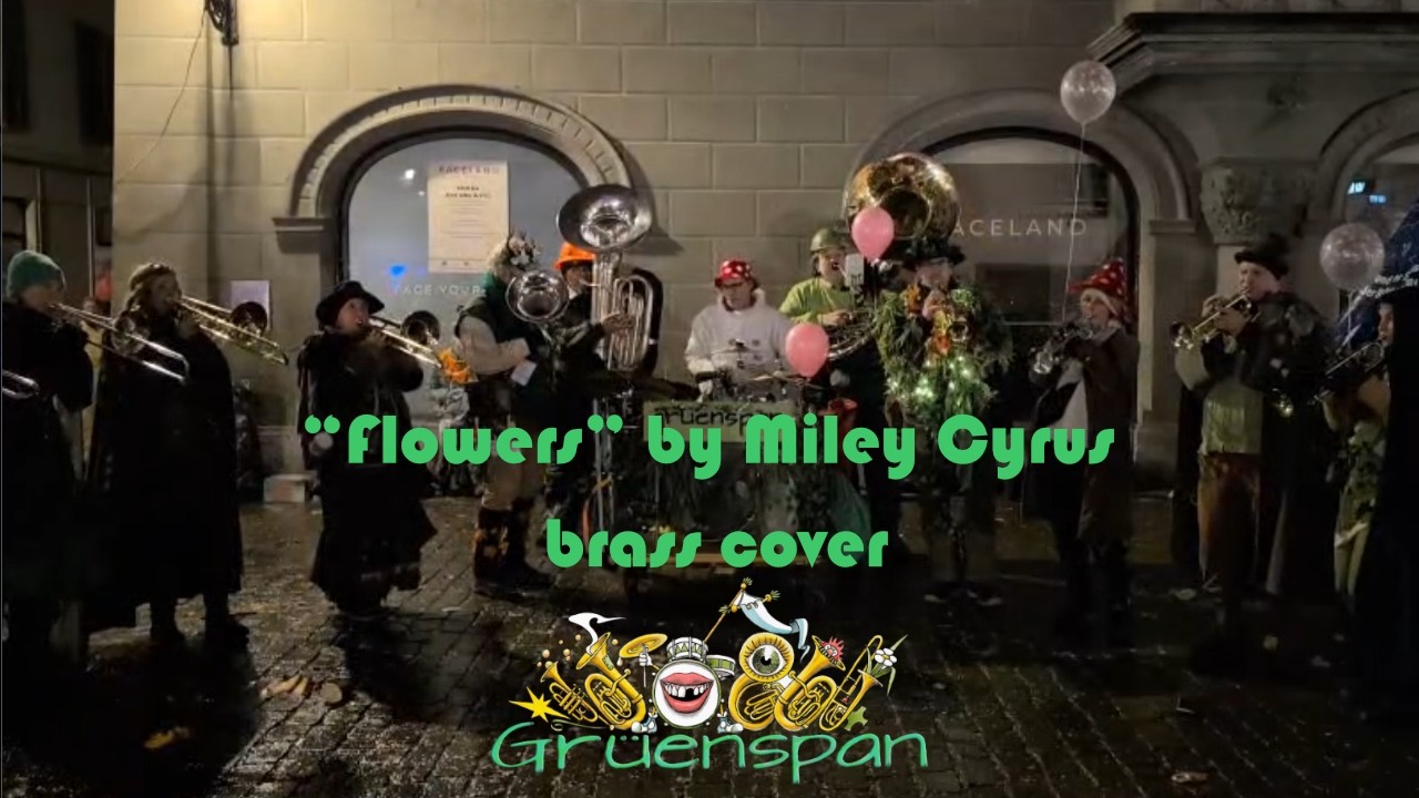 Flowers – Brass Cover | Grüenspan | Lucerne Carnival (Fasnacht) 🎭🎺