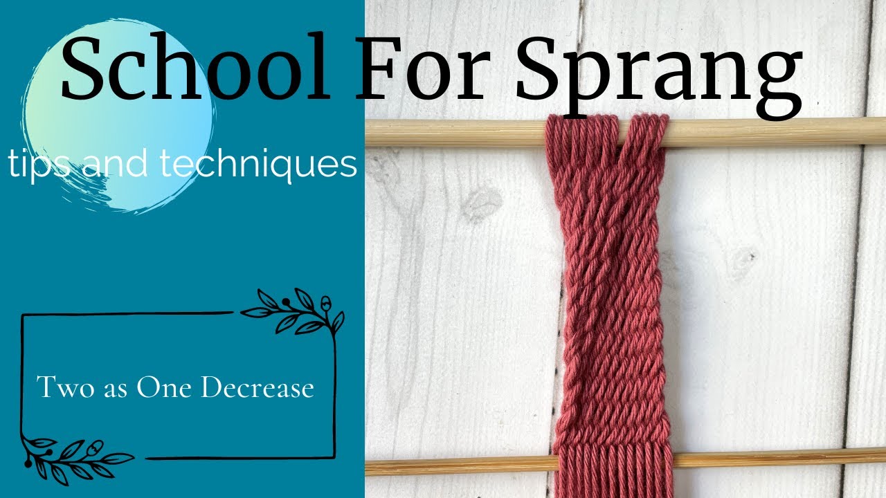 Sprang Tips and Techniques: Two as One Decrease