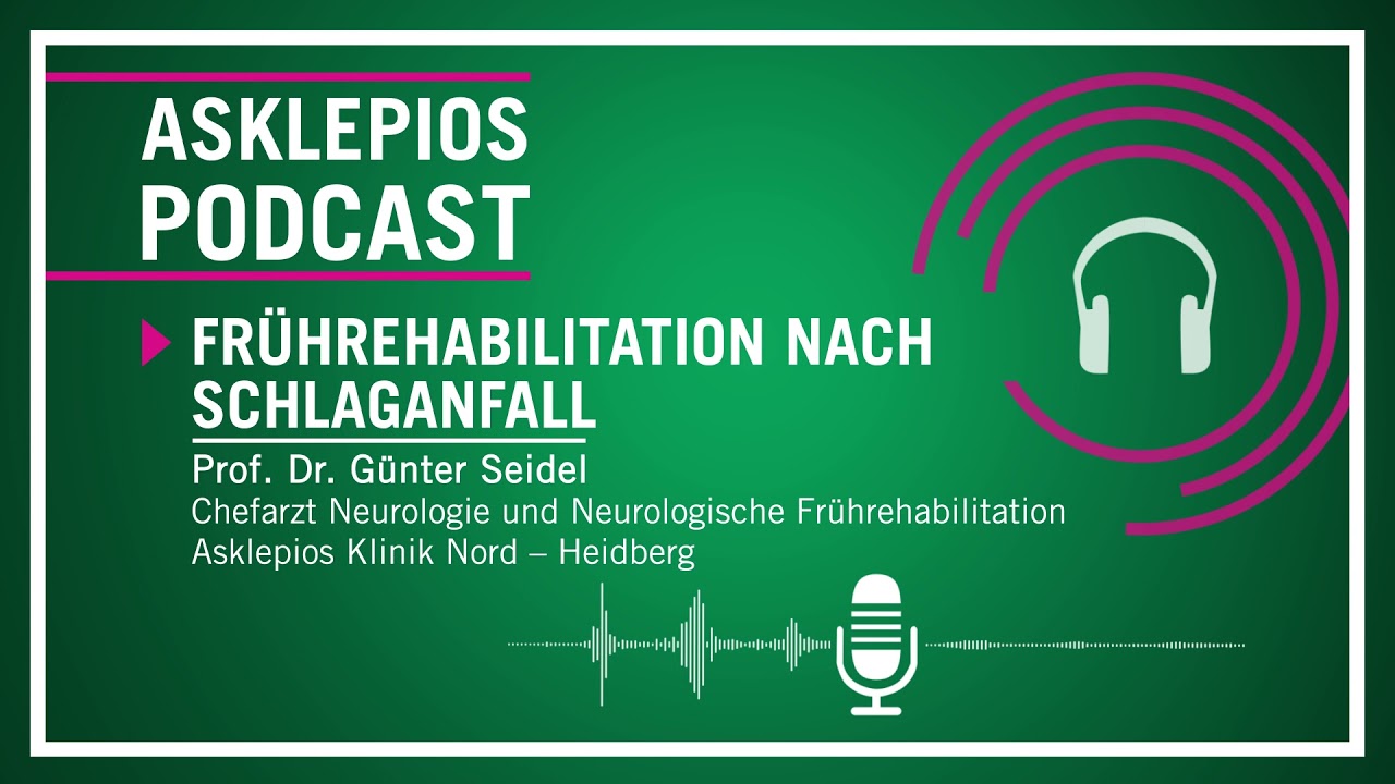 Podcast: Frührehabilitation nach Schlaganfall | Asklepios