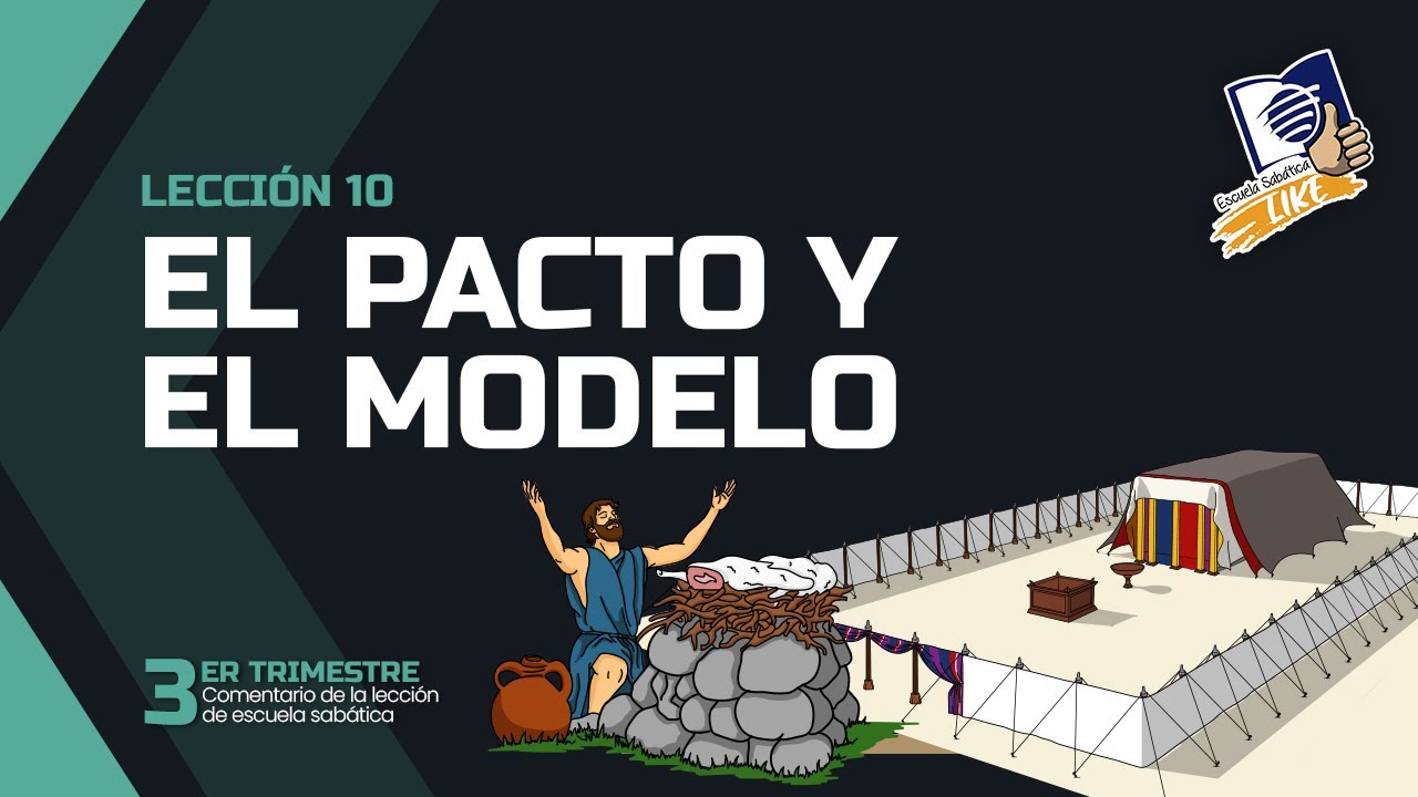 Escuela Sabática LIKE | Lección 10 | El pacto y el modelo