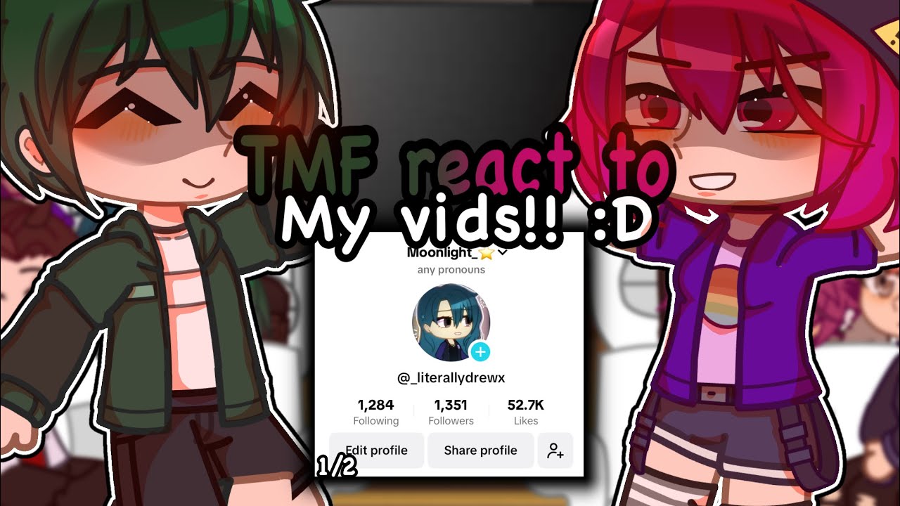 [⭐️]~TMF REACTS to my edits/vids // 99% drew / Gacha reaction | gcrv / read desc //