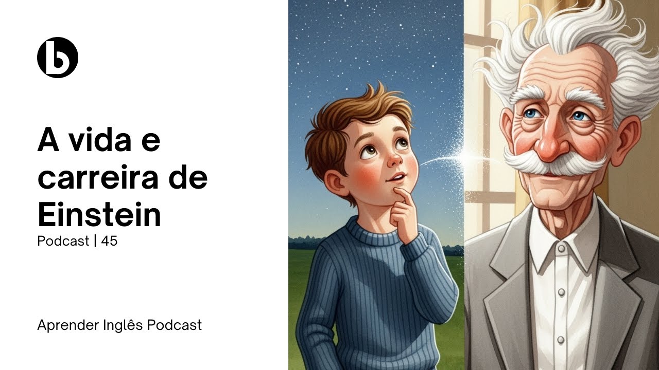 APRENDER INGLÊS PODCAST | EP 45 | HISTORIA DE ALBERT EINSTEIN