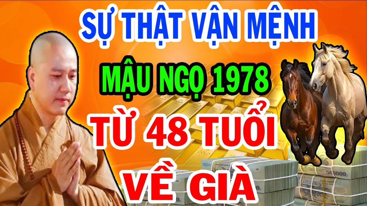Tiên Tri Tiết Lộ Ý Trời - Mậu Ngọ 1978 Từ 48 Tuổi Lộc Trời Rơi Tận Cửa Về Già Giàu Nứt Đố Đổ Vách