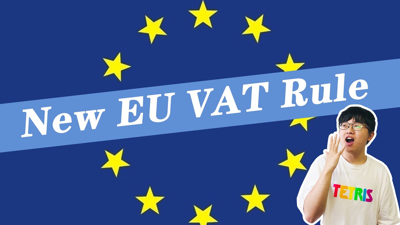 New EU VAT Rule &mdash; What to do and how can the IOSS scheme help