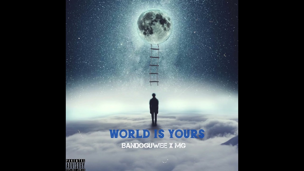 Bandoguwee ft MG | world Is Yours