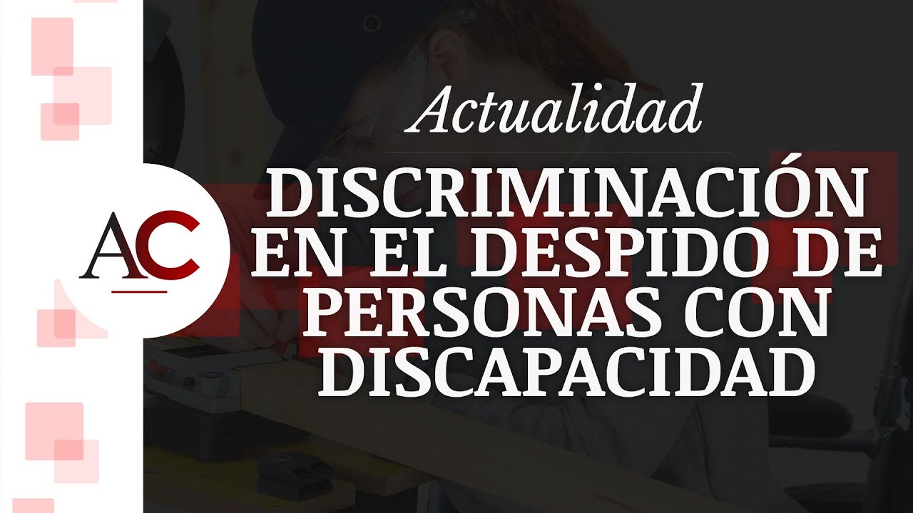 Discriminación laboral de personas con Discapacidad (SENTENCIA)