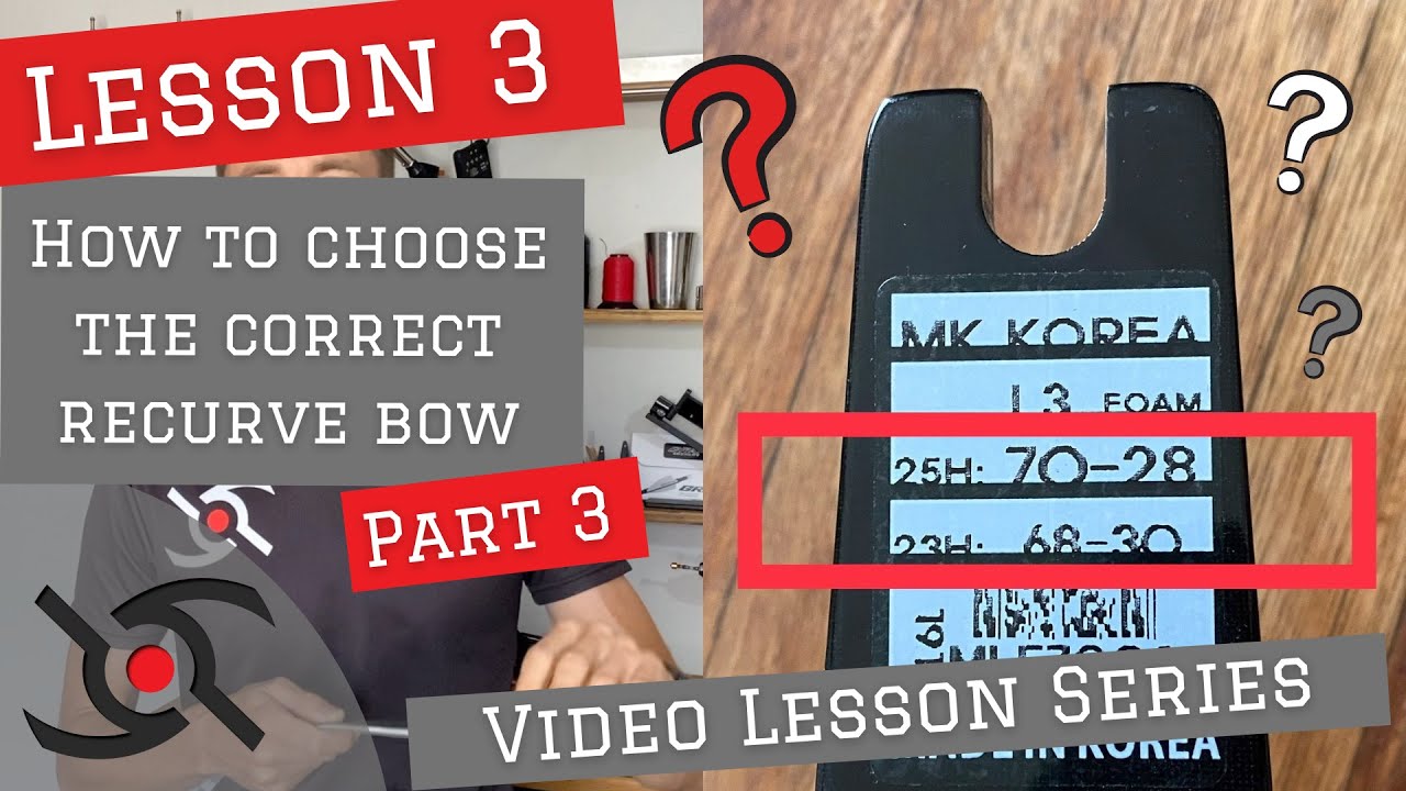 Video Lesson 3 (Part 3) - How to choose the correct recurve bow for you.