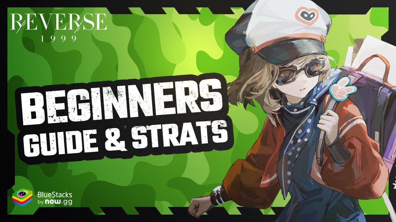 Reverse 1999 Top Tips for Beginners | Who To Reroll For!