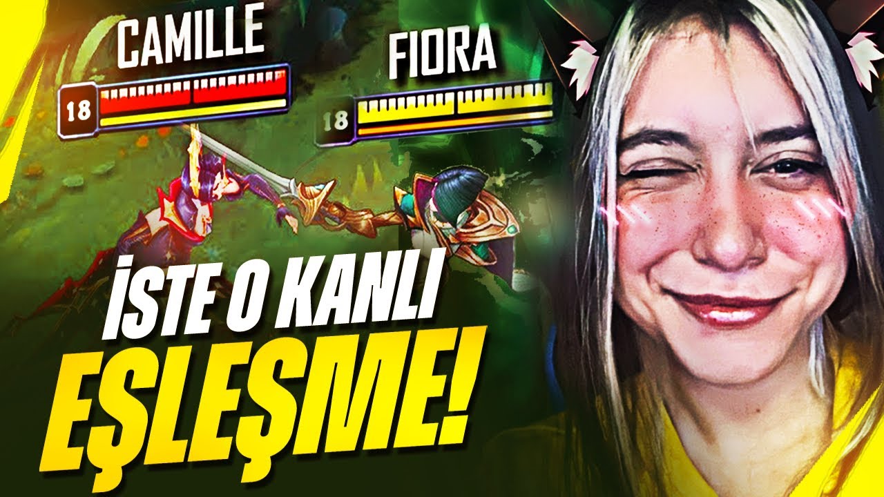 İŞTE O KANLI EŞLEŞME!! CAMILLE VS FIORA!