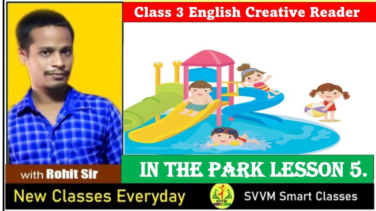 class 3 english creative reader lesson 5 ।। in the park by Rohit sir