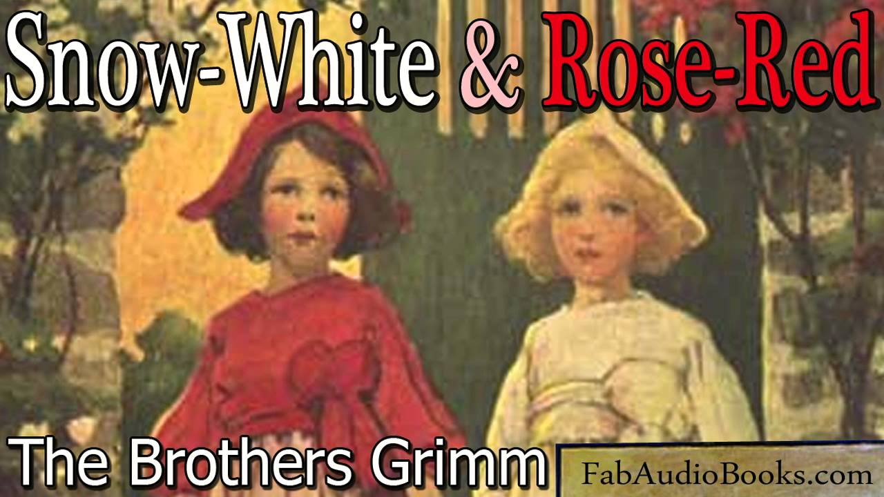 SNOW-WHITE & ROSE-RED - Snow White and Rose Red by The Brothers Grimm - Fairy Tale - FAB