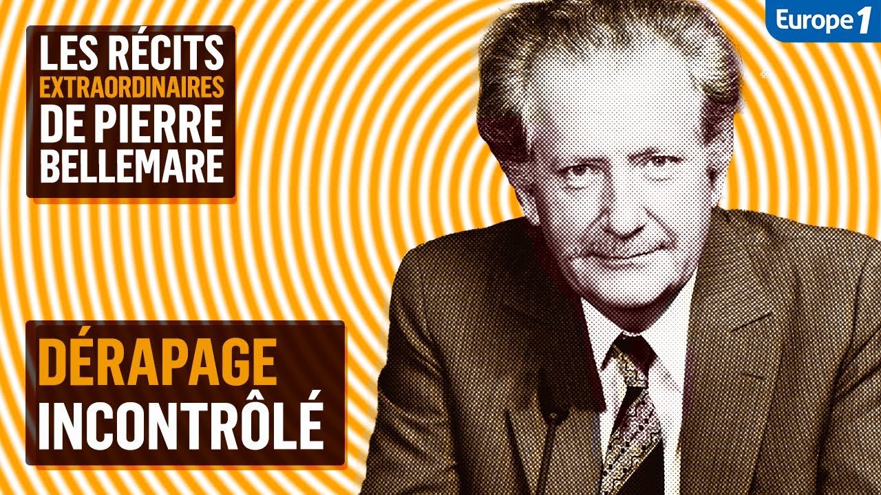 Dérapage incontrôlé  - Les récits extraordinaires de Pierre Bellemare