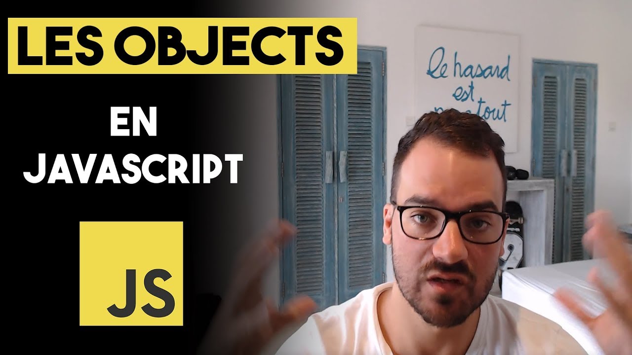 LES OBJETS EN JAVASCRIPT