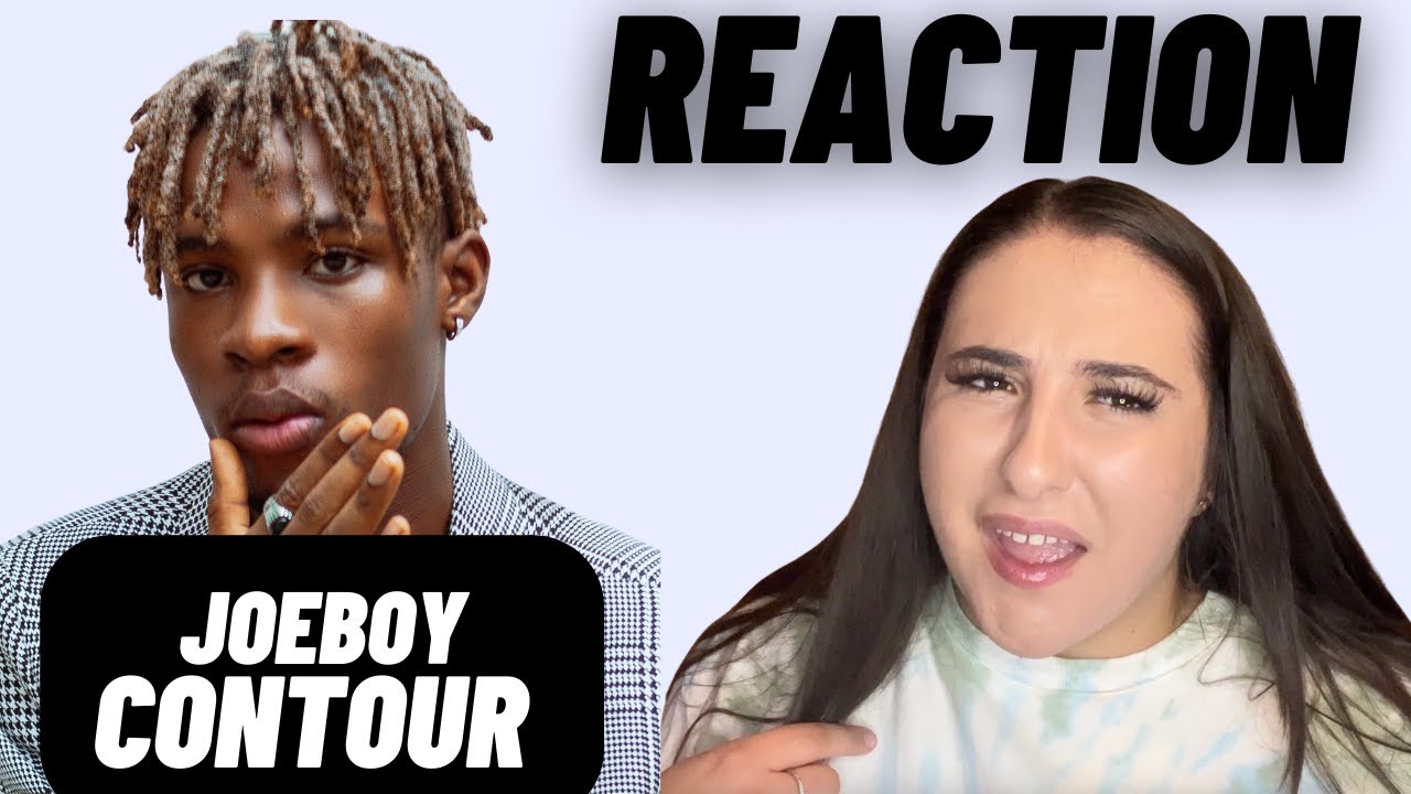 Just Vibes Reaction / Joeboy - Contour