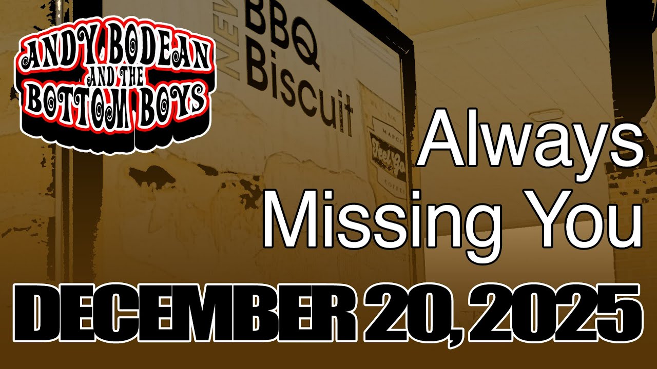 Andy Bodean and the Bottom Boys - Always Missing You [2025-12-20]