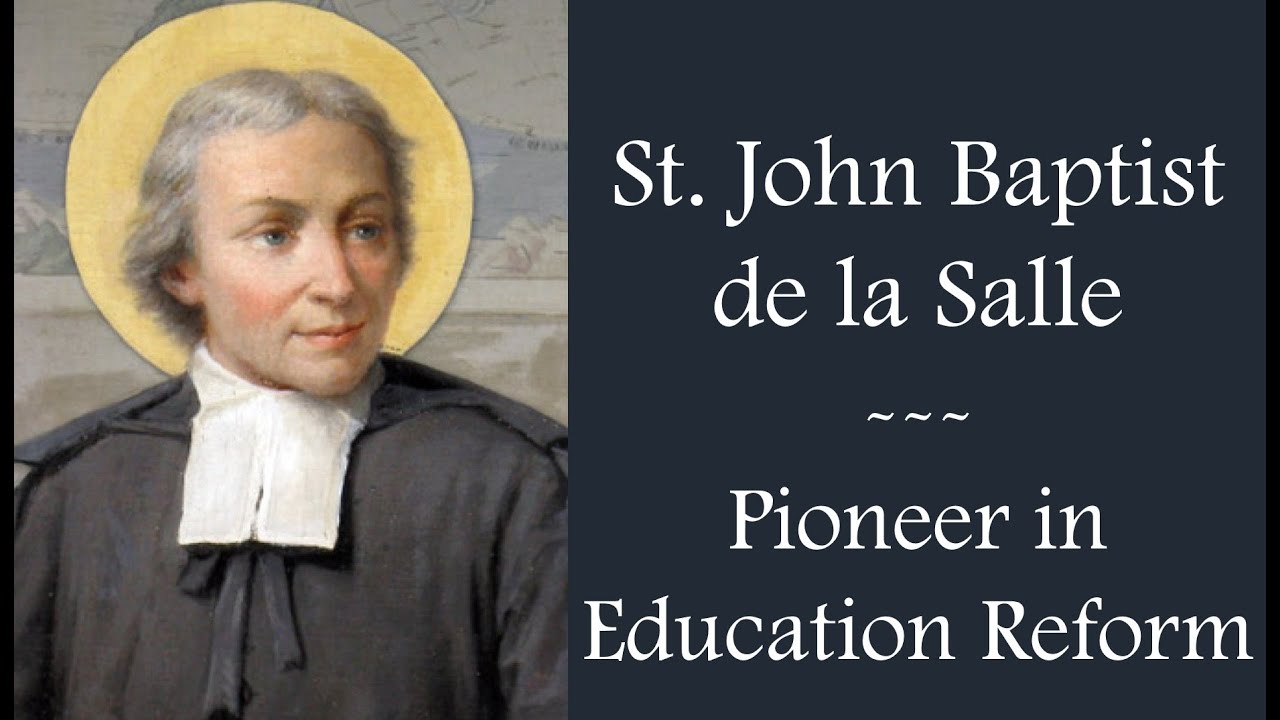 ST. JOHN BAPTIST DE LA SALLE - Pioneer in Education