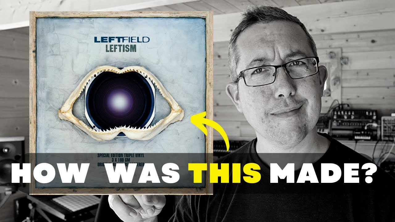 LEFTFIELD - Song of Life - How Was It Made?