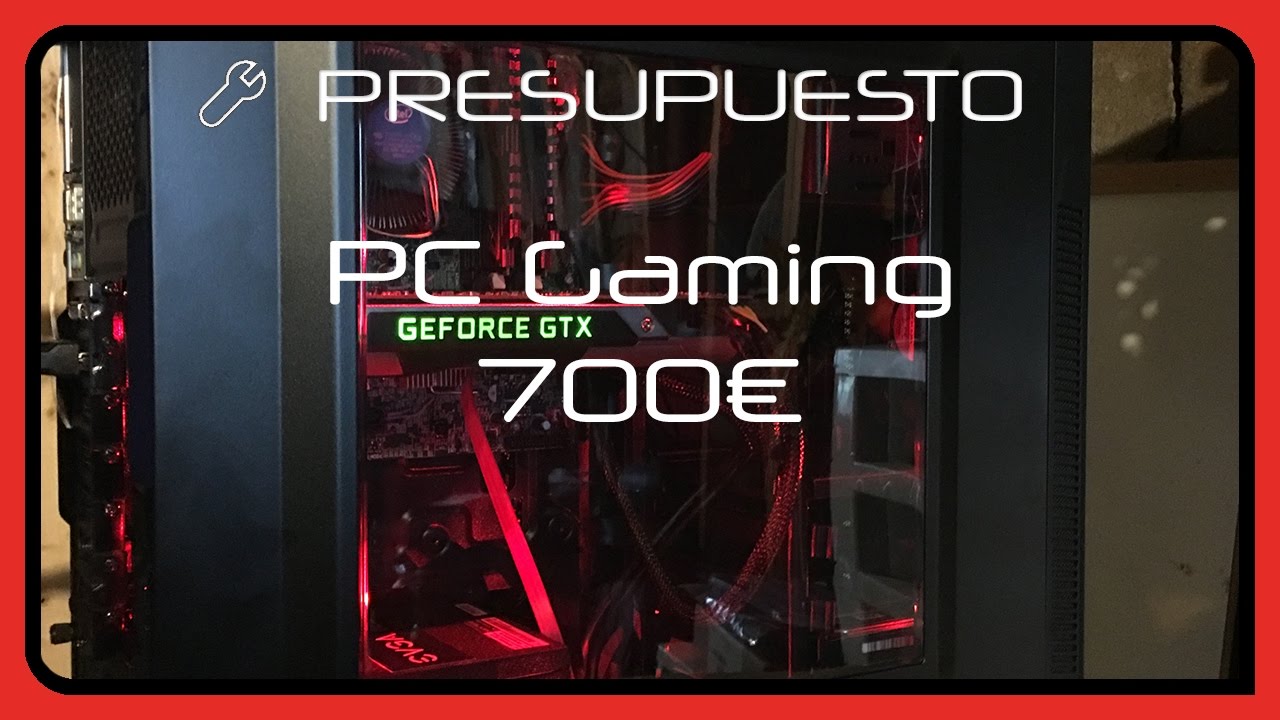 Presupuesto PC GAMER por 700&euro; - El mejor gama media