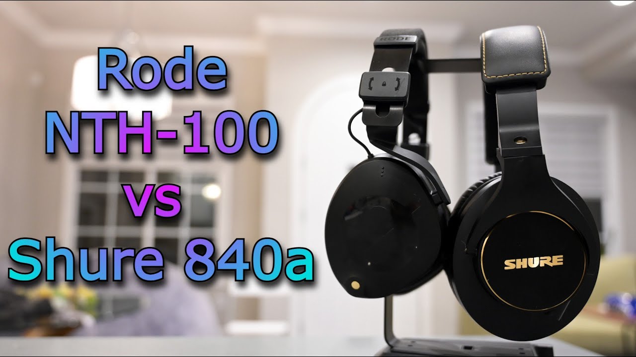 $150 Studio Headphone Battle: Rode NTH100 vs Shure 840a