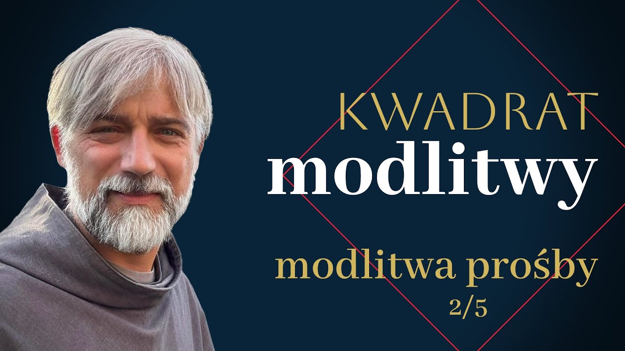 Kwadrat modlitwy: modlitwa prośby (2/5)
