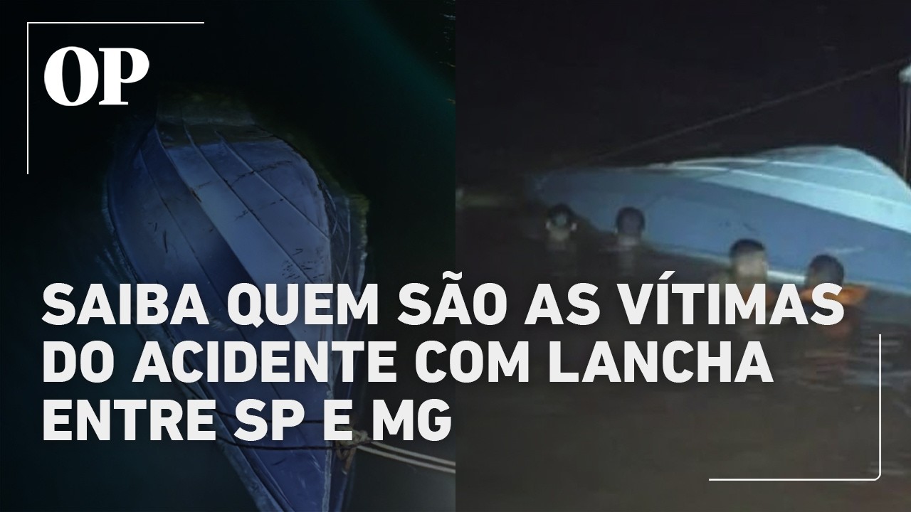 Saiba quem s&atilde;o as v&iacute;timas do acidente com lancha na divisa entre SP e MG