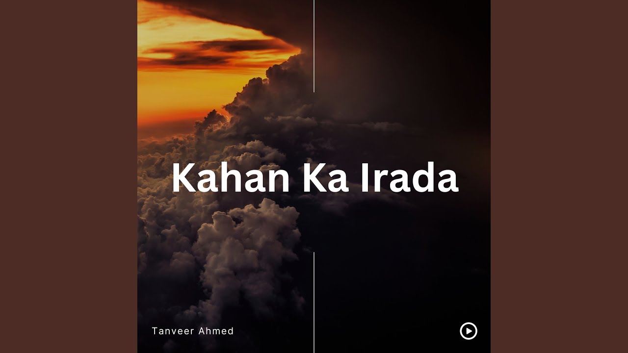 Kahan Ka Irada