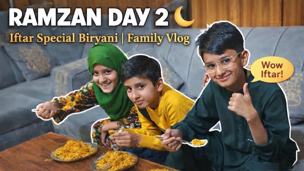 Ramzan Day 2 🌙 | Iftar Special Biryani | Family Time Vlog2026