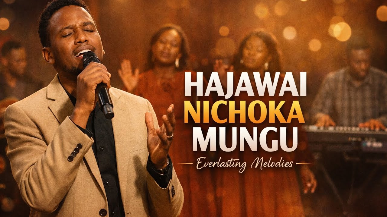 Hajawai Nichoka Mungu – Everlasting Melodies | Official Gospel Worship Video