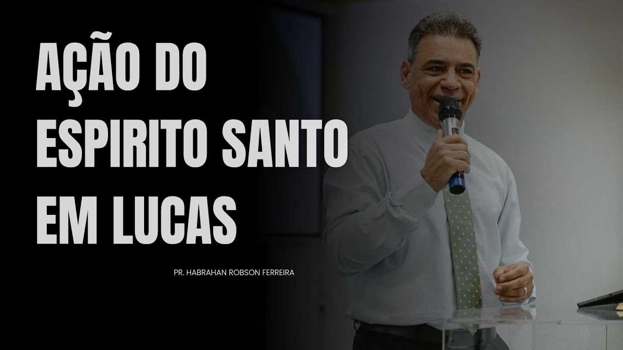 Pr. Abrah&aacute;n Robson Ferreira | A&ccedil;&atilde;o do Esp&iacute;rito Santo em Lucas
