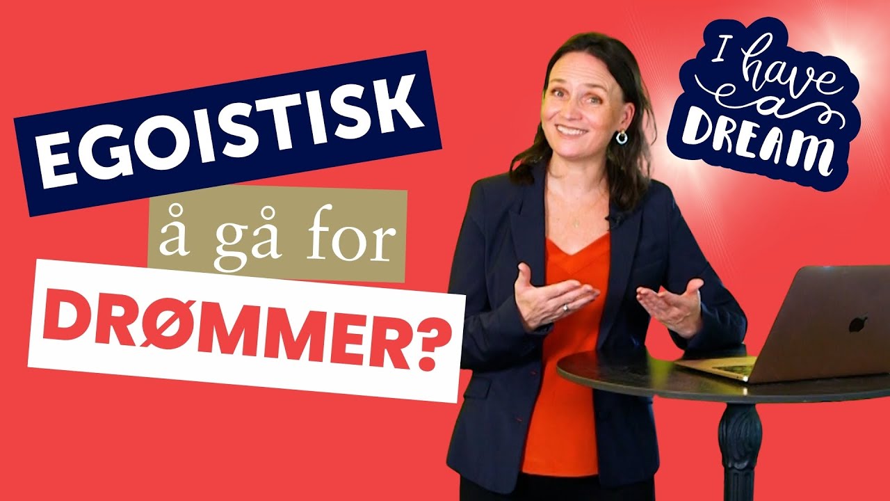 Hvordan gå for din drøm uten å føle deg egoistisk?
