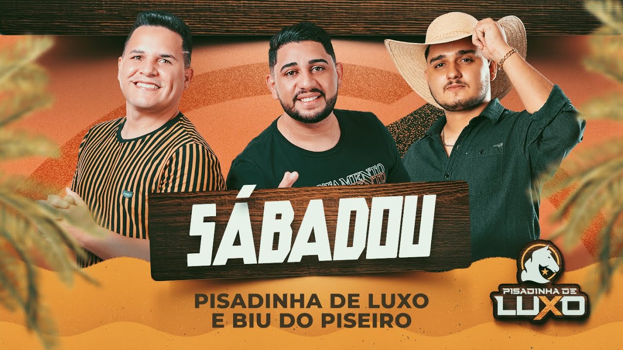 S&Aacute;BADOU - Pisadinha de Luxo e Biu do Piseiro (Audio Oficial)