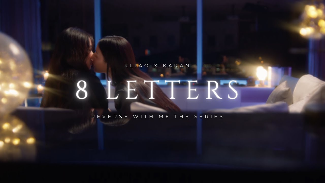 Kliao x Karan - 8 letters (Reverse with Me the Series) #reversewithmetheseries #thaiglseries