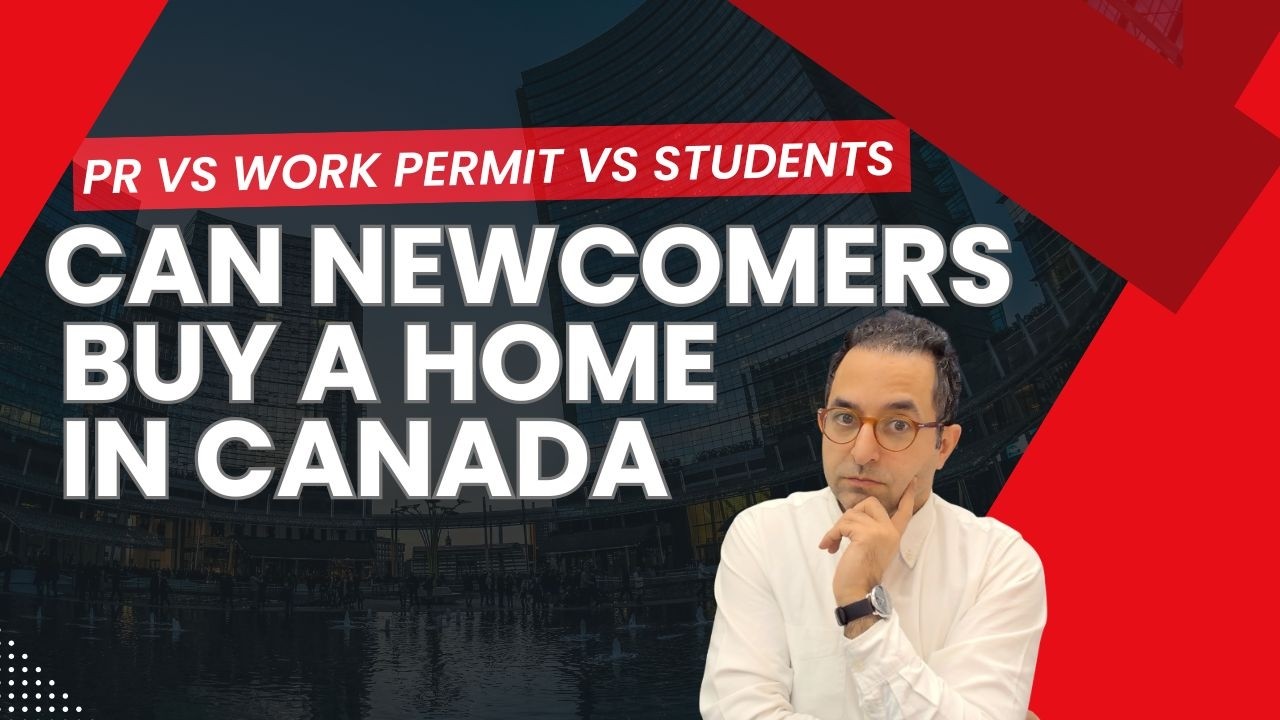 Can Newcomers Buy a Home in Canada? PR vs Work Permit vs Student (2026 Guide)