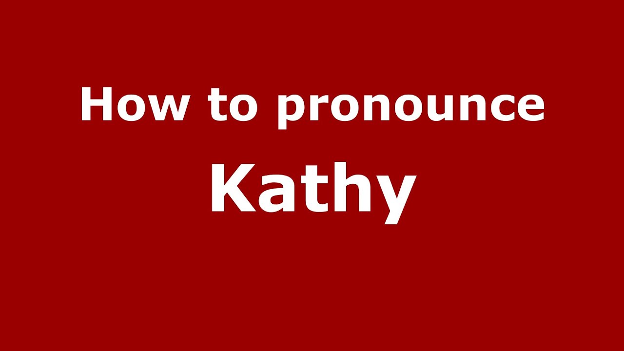 Как произносится Кэти - PronounceNames.com