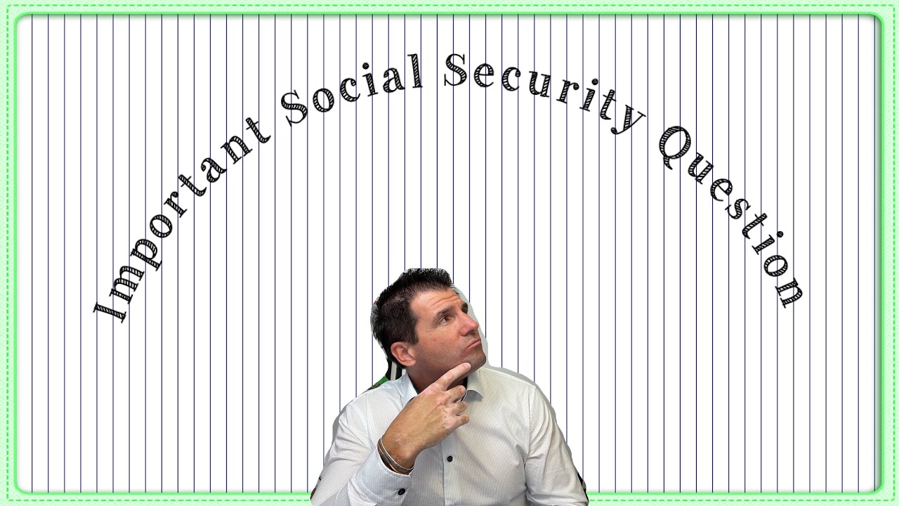 The Most Important Social Security Question Everyone Must Ask