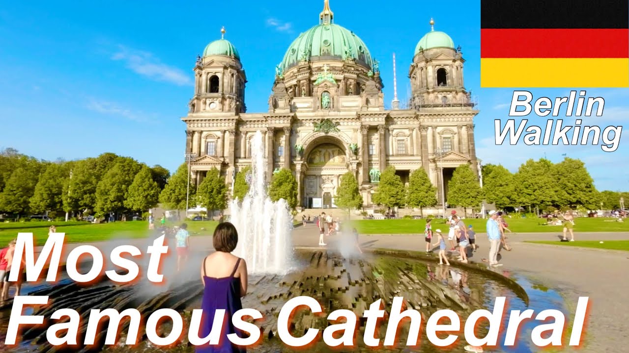 【Most Famous Cathedral】Berlin Walking  2023 Summer ,Germany 🇩🇪 | 4k 60fps Berlin Cathedral