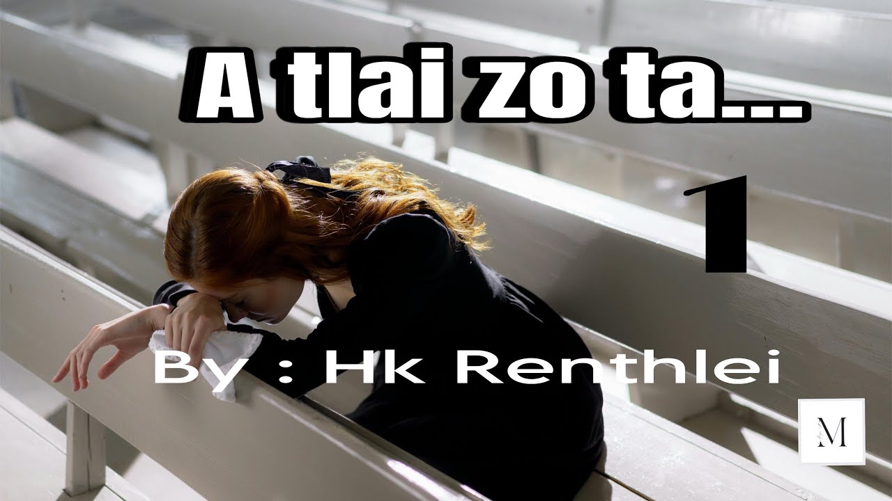 A tlai zo ta- 1// Ziaktu : HK Renthlei//Mizo_thawnthu//fiction