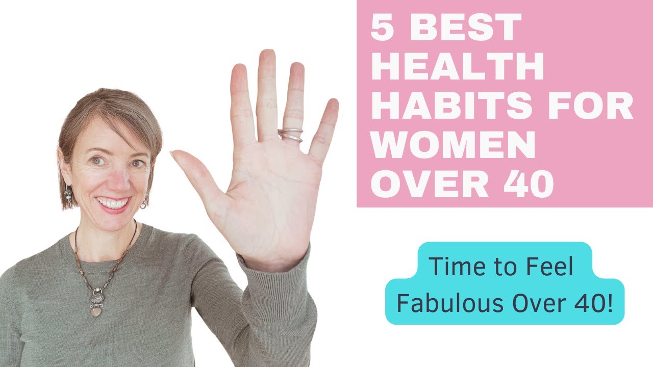 5 Best Health Habits for Women Over 40