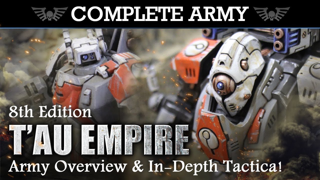 T'AU EMPIRE Army Overview & In-Depth Tactica 2000pts Warhammer 40K 8th Edition