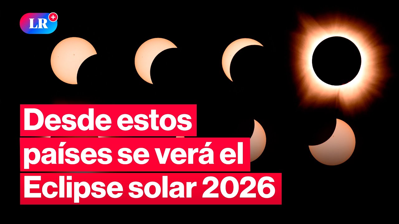 ECLIPSE SOLAR 2026: ¿Cuándo y dónde ver el ANILLO DE FUEGO? | #LR