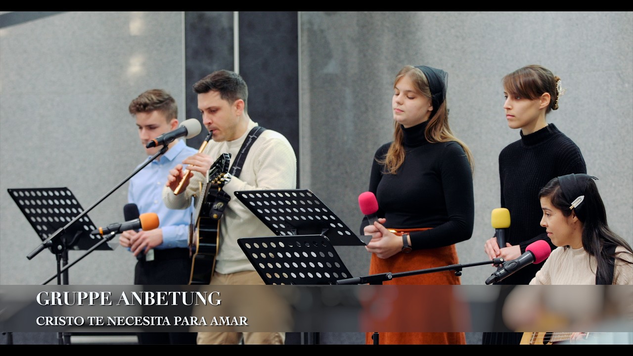 Cristo te necesita para amar. Gruppe Anbetung