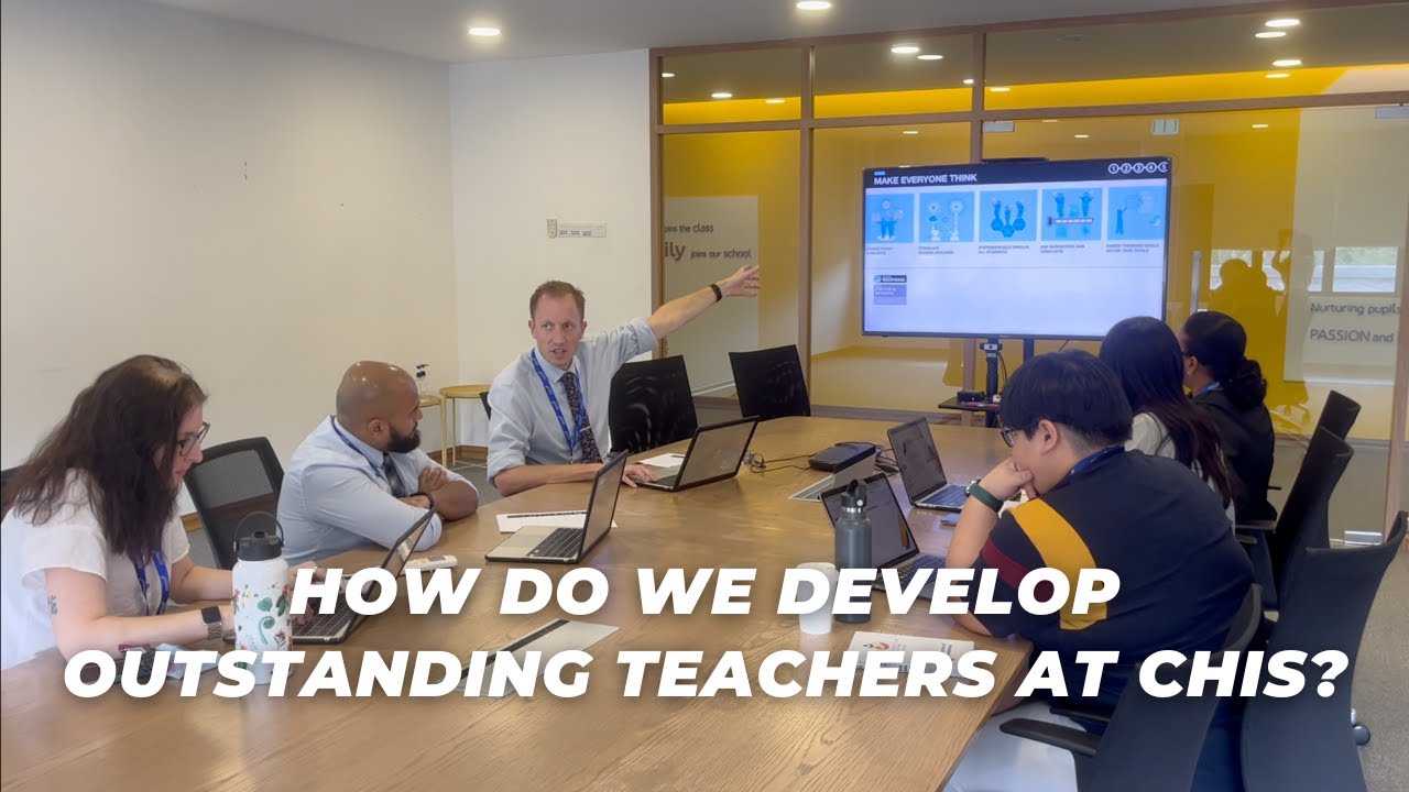 How Do We Develop Outstanding Teachers at CHIS?