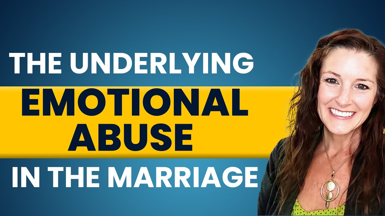 The Underlying Emotional Abuse in the Marriage | Sharmen Kimbrough